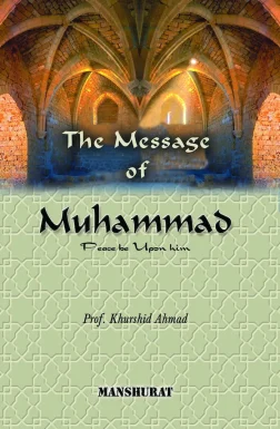 The Message of Muhammad (PBUH) book cover by Prof. Khurshid Ahmad, published by Manshurat