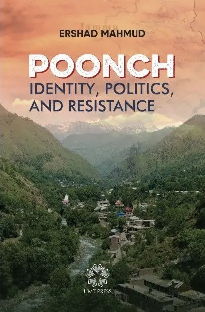Poonch Identity, Politics, and Resistance book cover by Ershad Mahmud, published by UMT Press